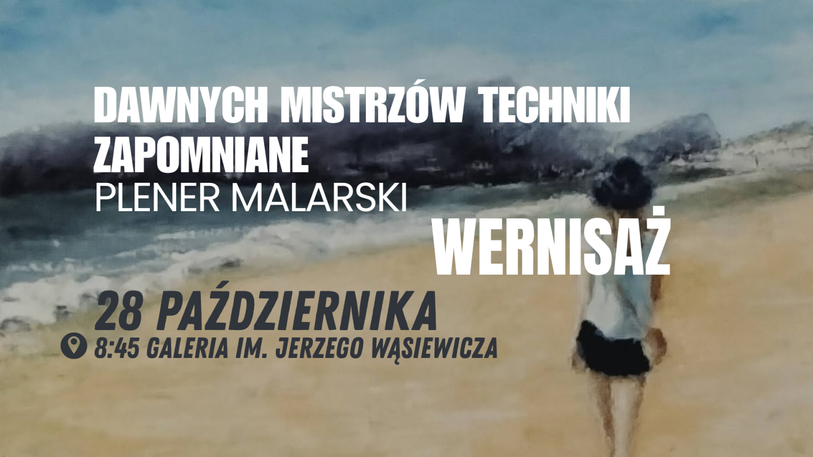 Plakat: Wernisaż pt. „Dawnych mistrzów techniki zapomniane – plener malarski”