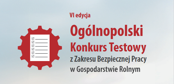 Zdjęcie: VI Ogólnopolski Konkurs Testowy z zakresu bezpiecznej pracy w gospodarstwie rolnym Dobrostan Rolnika.