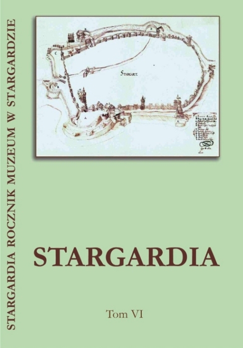 Stargardia. Rocznik Muzeum w Stargardzie poświęcony przeszłości i kulturze Pomorza